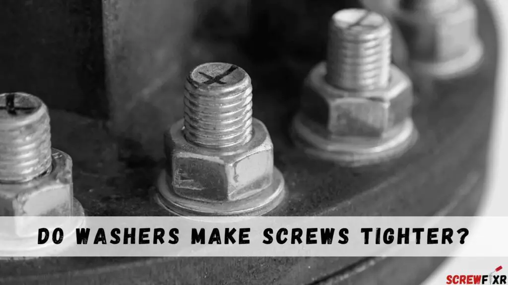 do-washers-make-screws-tighter