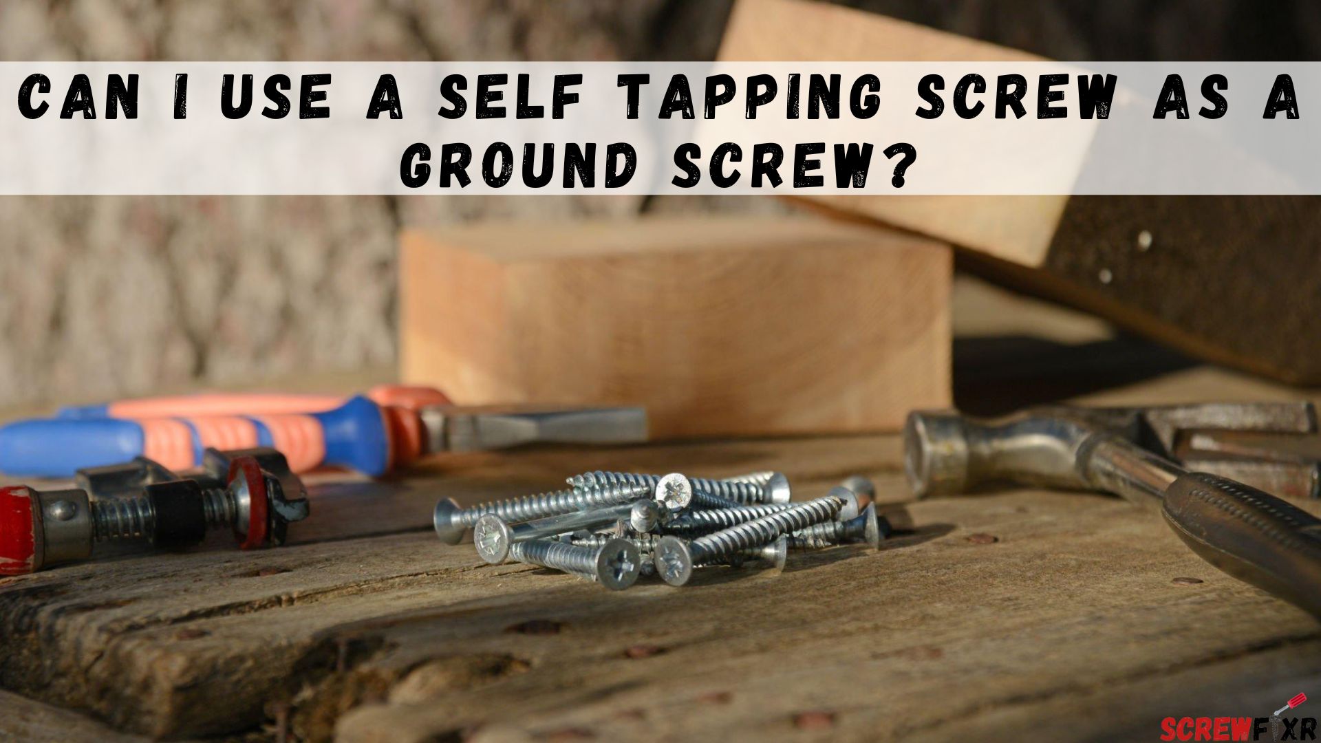 Can I Use a Self Tapping Screw as a Ground Screw