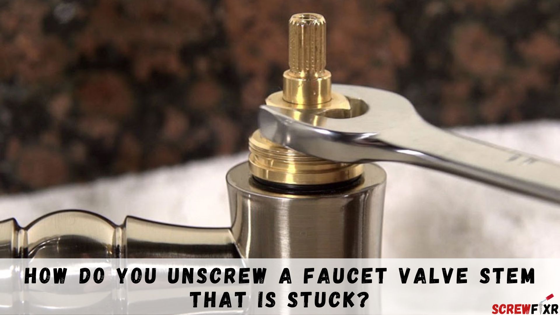 How Do You Unscrew A Faucet Valve Stem That Is Stuck